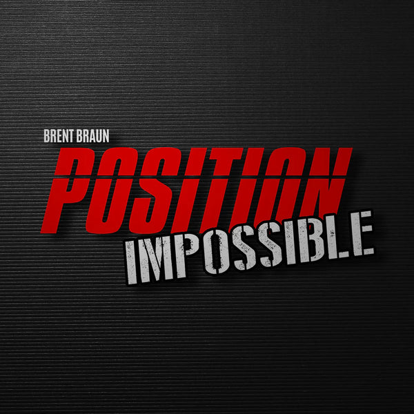 Position Impossible by Brent Braun - Brain Spice