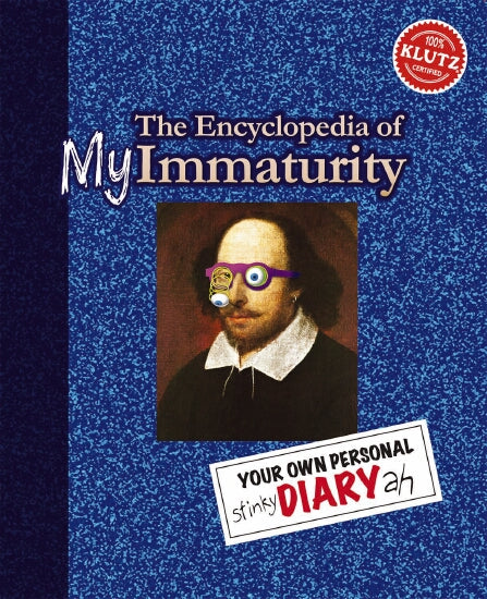 The Encyclopedia of My Immaturity - Klutz