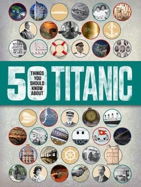 50 Things You Should Know - Titanic - Brain Spice