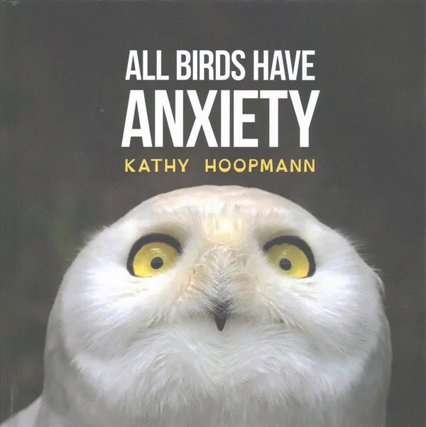 All Birds Have Anxiety - Brain Spice