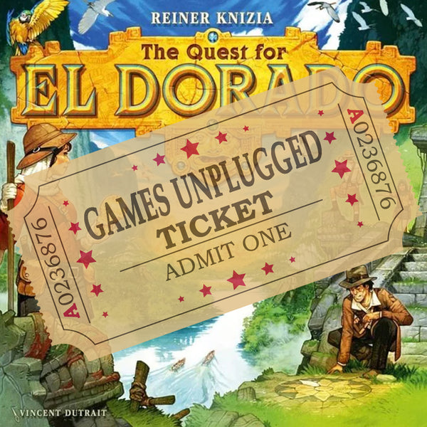 The Quest For El Dorado - Games Unplugged Ticket - Brain Spice