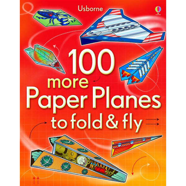 100 More Paper Planes To Fold - Brain Spice