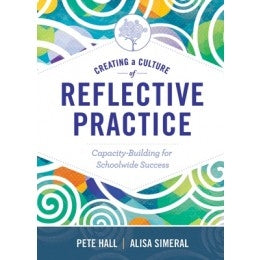 Creating a Culture of Reflective Practice - Capacity-Building for Schoolwide Success - Brain Spice
