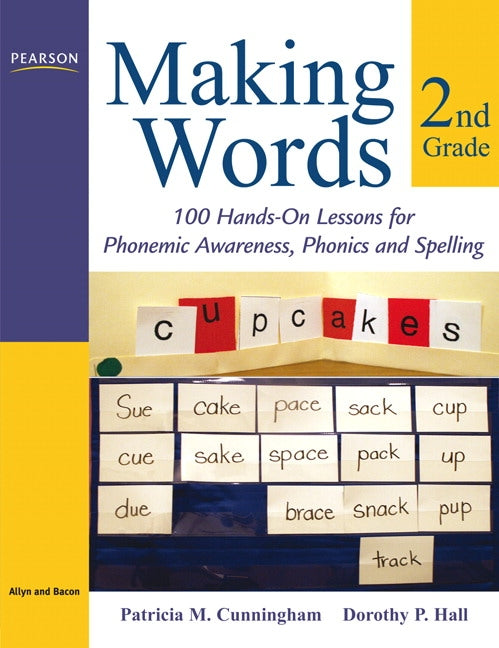 Making Words Second Grade - 100 Hands-On Lessons for Phonemic Awareness Phonics and Spelling - Brain Spice