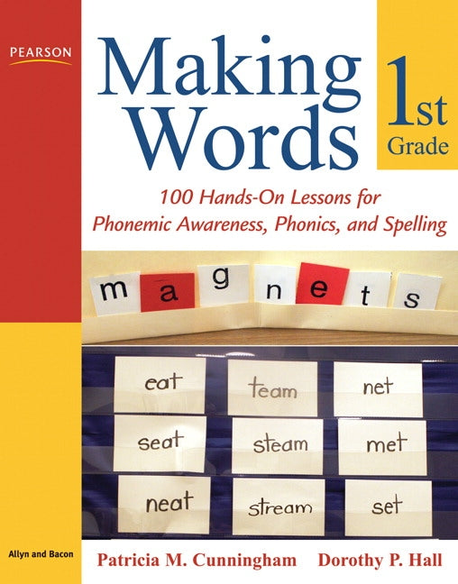 Making Words First Grade - 100 Hands-On Lessons for Phonemic Awareness Phonics and Spelling - Brain Spice