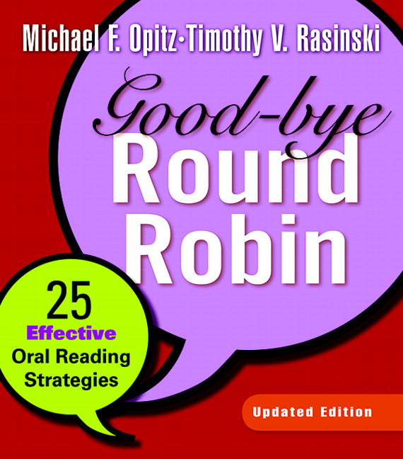 Good-bye Round Robin - 25 Effective Oral Reading Strategies - Brain Spice