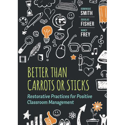 Better Than Carrots or Sticks - Restorative Practices for Positive Classroom Management - Brain Spice