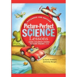 Picture-Perfect Science Lessons Expanded 2nd Edition: Using Childrens Books to Guide Inquiry - Brain Spice