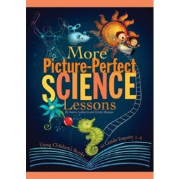 More Picture-Perfect Science Lessons: Using Childrens Books to Guide Inquiry - Brain Spice