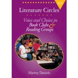 Literature Circles - Voice and Choice in Book Clubs and Reading Groups - Second Edition