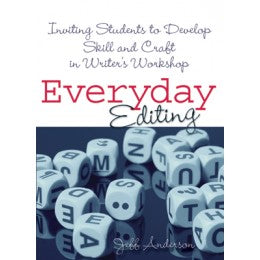 Everyday Editing - Inviting Students to Develop Skill and Craft in Writers Workshop