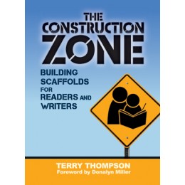 The Construction Zone - Building Scaffolds for Readers and Writers