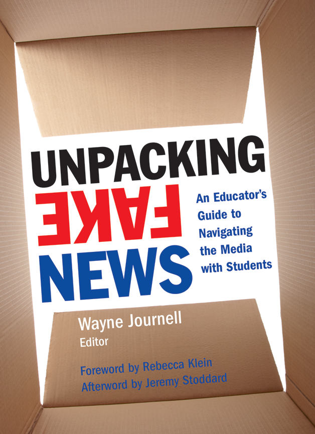 Unpacking Fake News - An Educators Guide to Navigating the Media with Students - Brain Spice